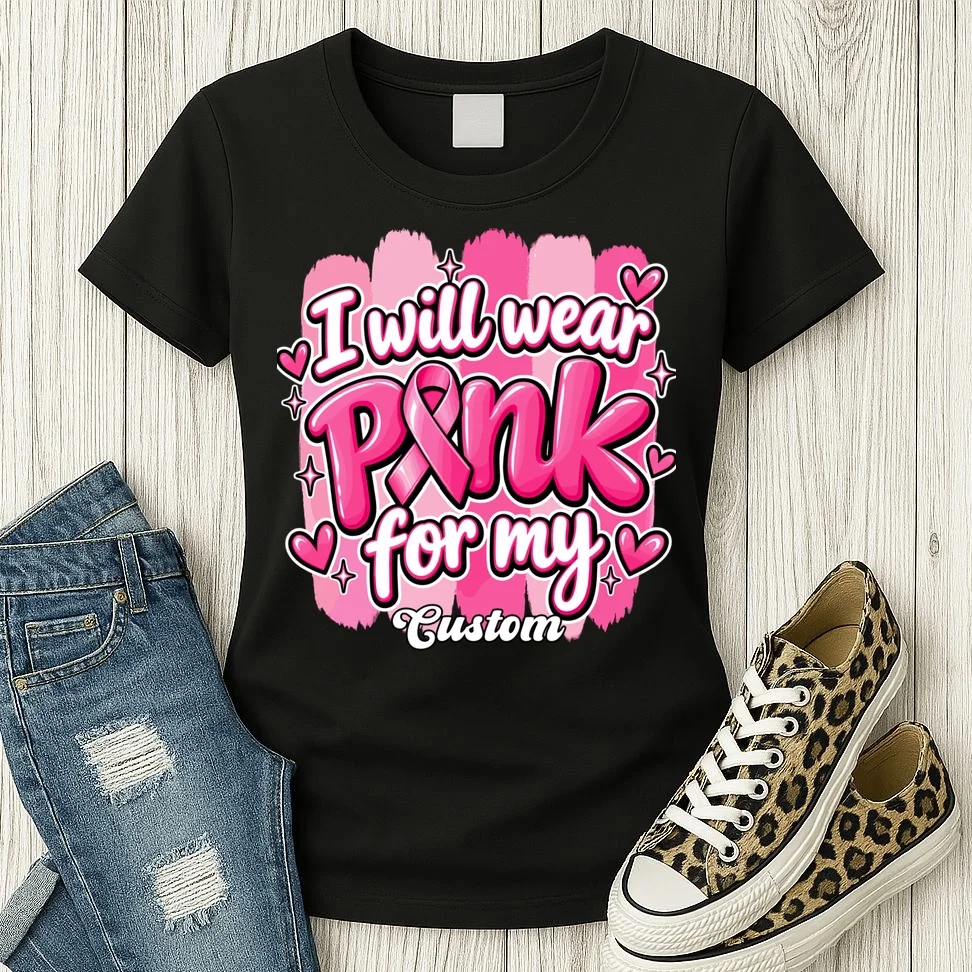 I Will Wear Pink for My Custom Name – Personalized Pink Ribbon Breast Cancer Awareness Women's T-Shirt - Front 2