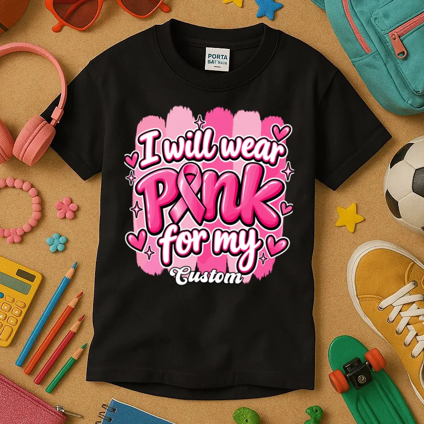 I Will Wear Pink for My Custom Name – Personalized Pink Ribbon Breast Cancer Awareness Kids T-Shirt - Front 2