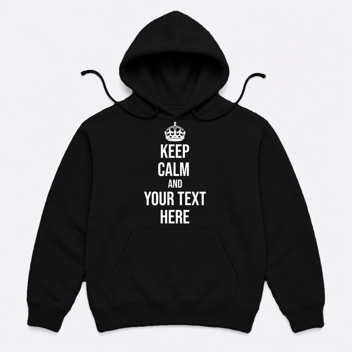 Keep Calm and Your Custom Text Personalized Saying Funny Hoodie - Front