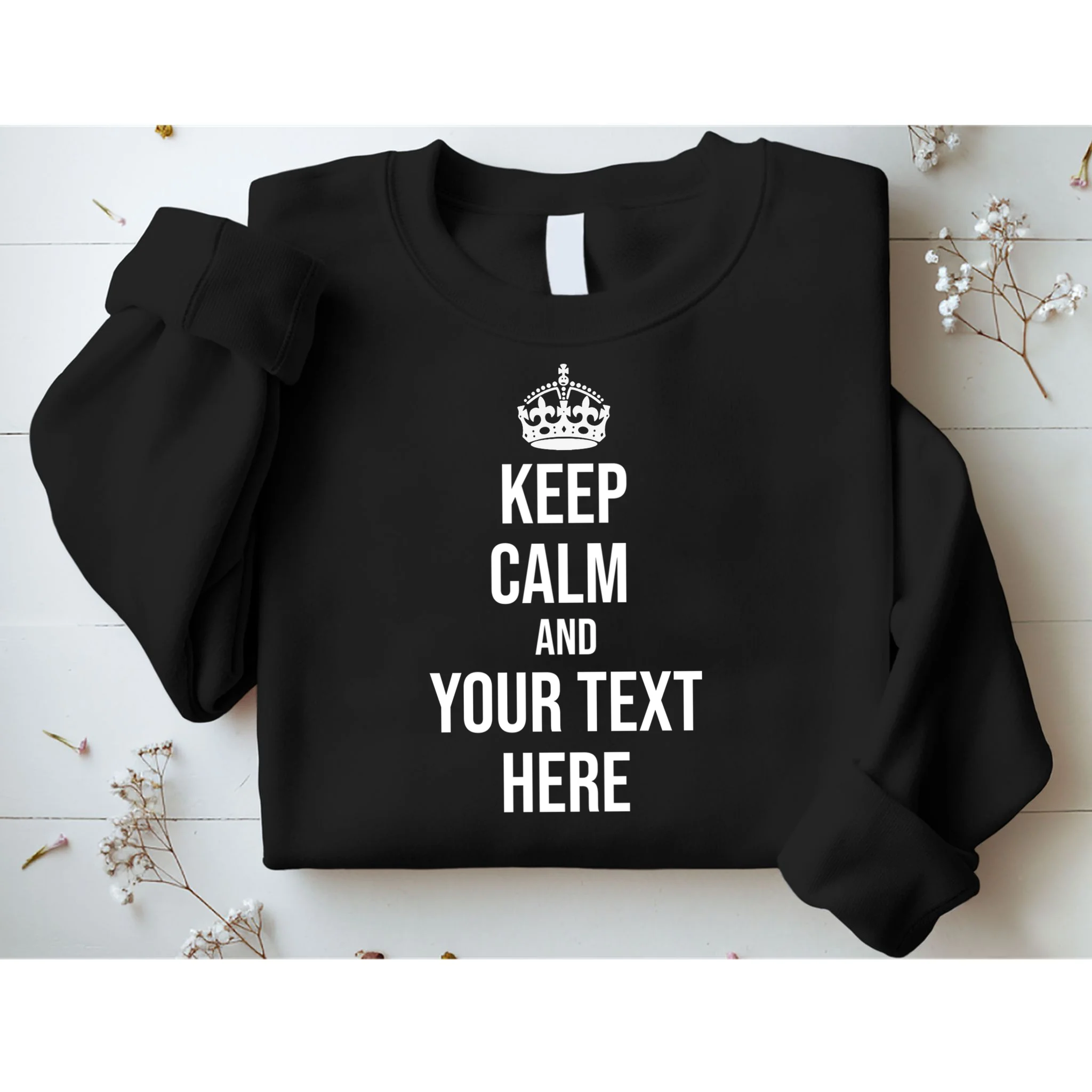 Keep Calm and Your Custom Text Personalized Saying Funny Men's Sweatshirt - Front 1