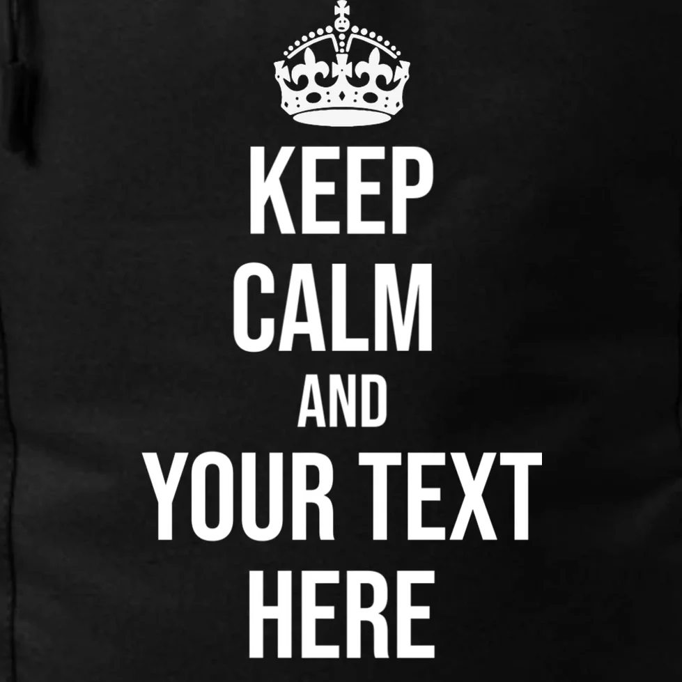 Keep Calm and Your Custom Text Personalized Saying Funny Backpack - Front - Close-up