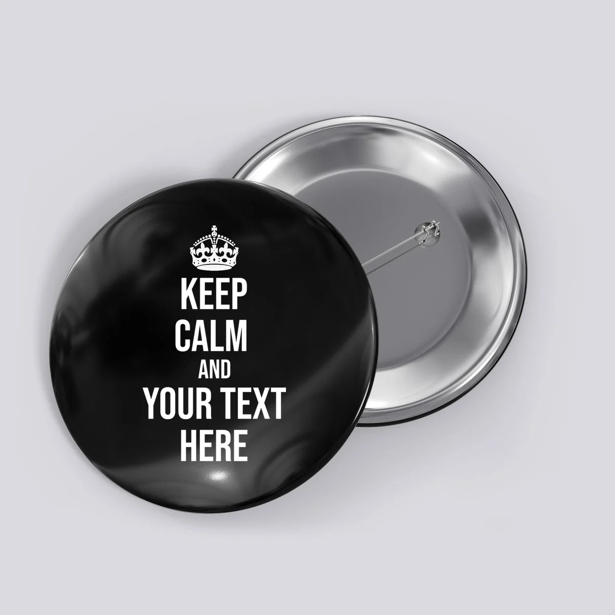 Keep Calm and Your Custom Text Personalized Saying Funny Button - Front