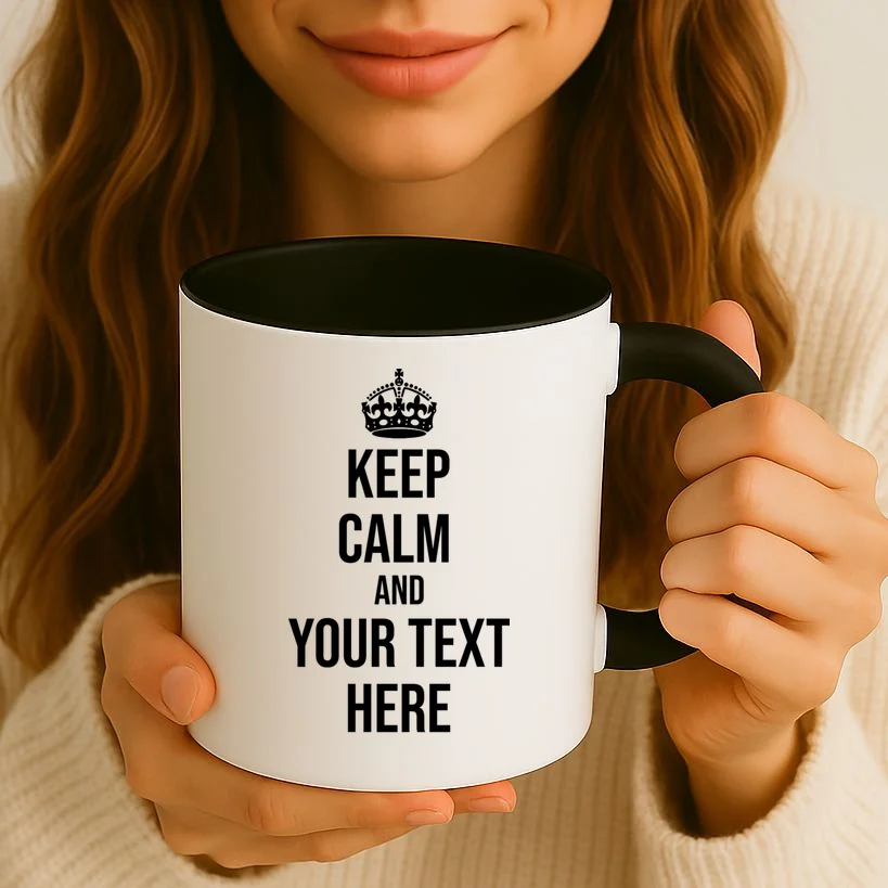 Keep Calm and Your Custom Text Personalized Saying Funny Coffee Mug - Front 2