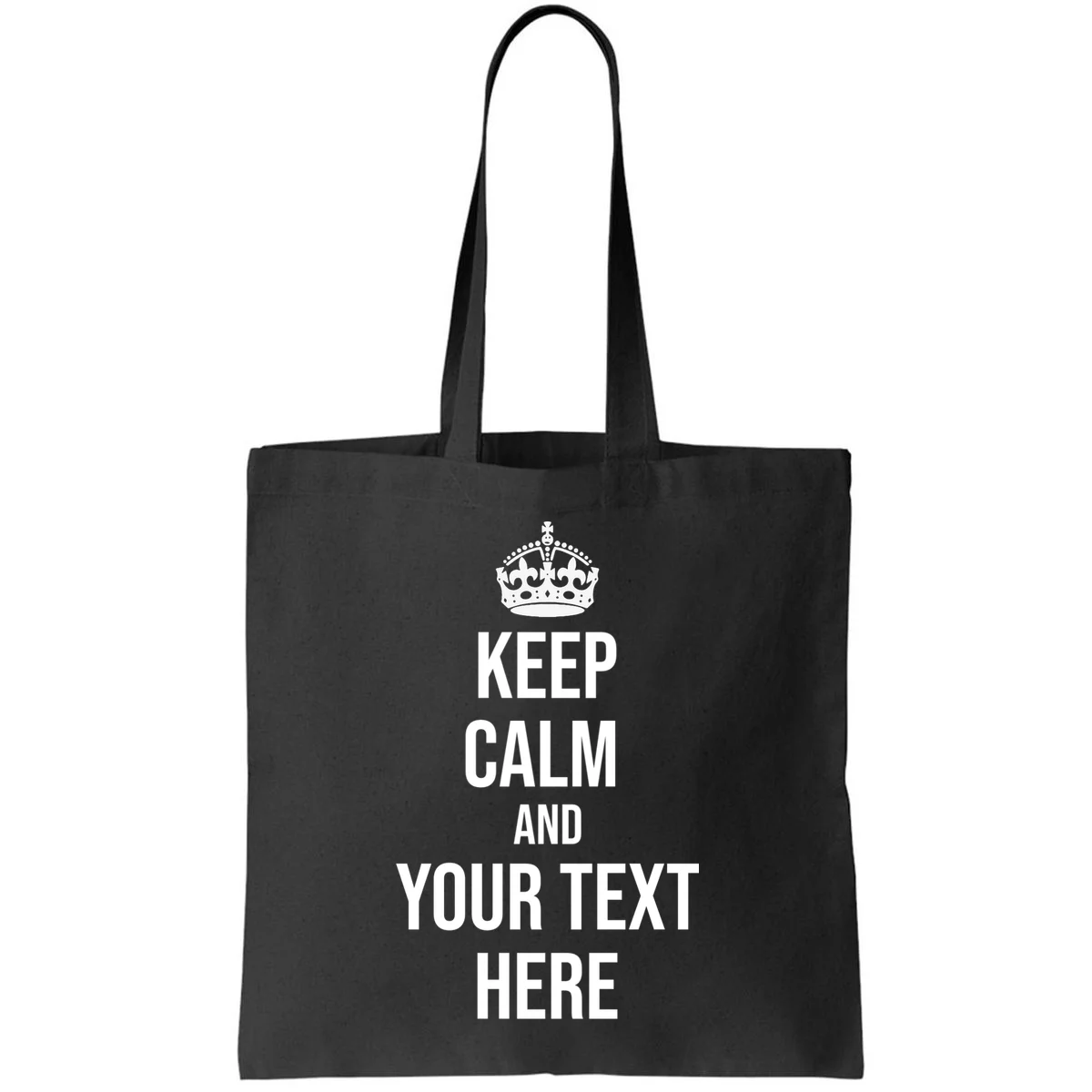 Keep Calm and Your Custom Text Personalized Saying Funny Tote Bag - Front