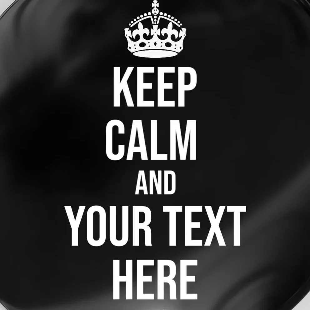 Keep Calm and Your Custom Text Personalized Saying Funny Magnet - Front - Close-up