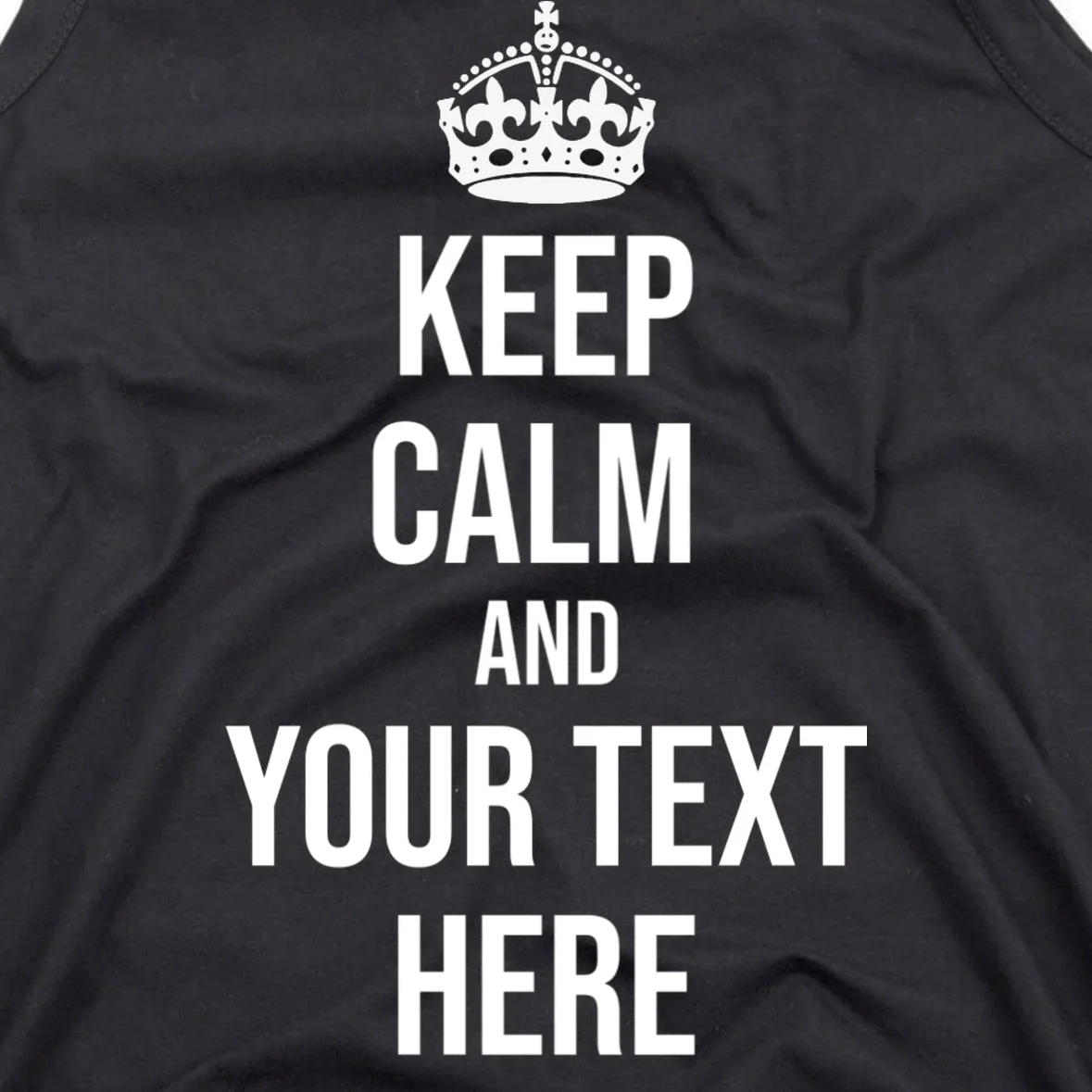 Keep Calm and Your Custom Text Personalized Saying Funny Men's Tank Top - Front - Close-up
