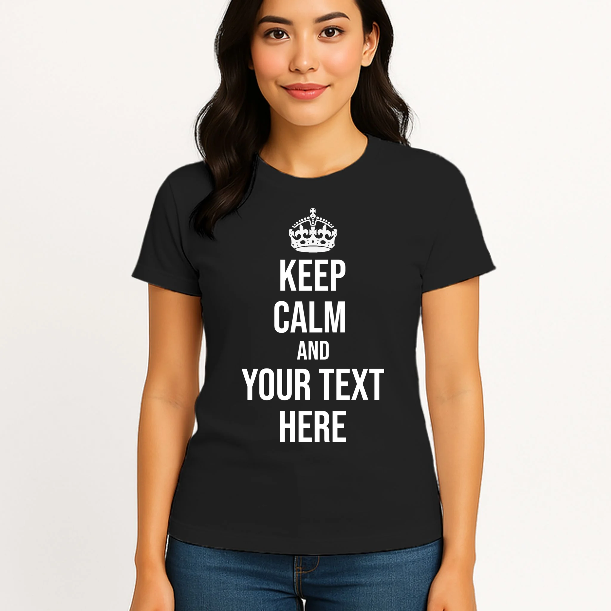 Keep Calm and Your Custom Text Personalized Saying Funny Women's T-Shirt - Front 3