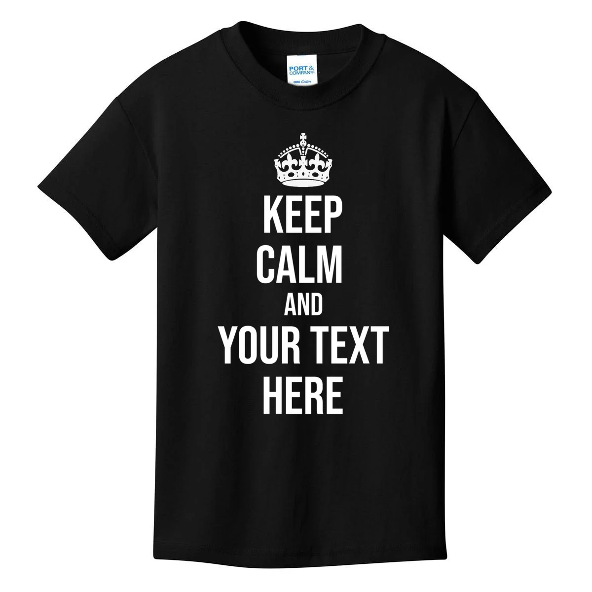 Keep Calm and Your Custom Text Personalized Saying Funny Kids T-Shirt - Front