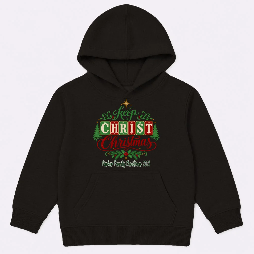 Keep Christ in Christmas – Personalized Family Christmas Design Kids Hoodie Front