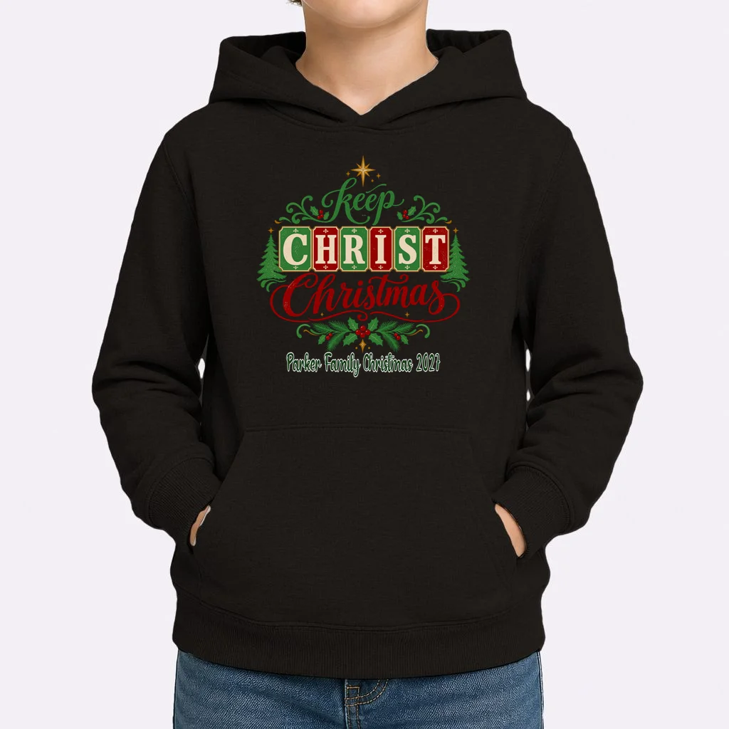 Keep Christ in Christmas – Personalized Family Christmas Design Kids Hoodie - Front 1