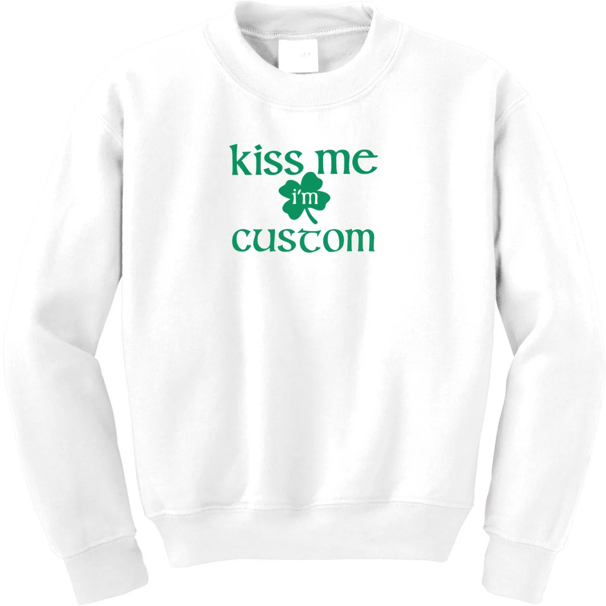 Kiss Me I'm Irish Custom Text St. Patrick's Day Kids Sweatshirt - Front