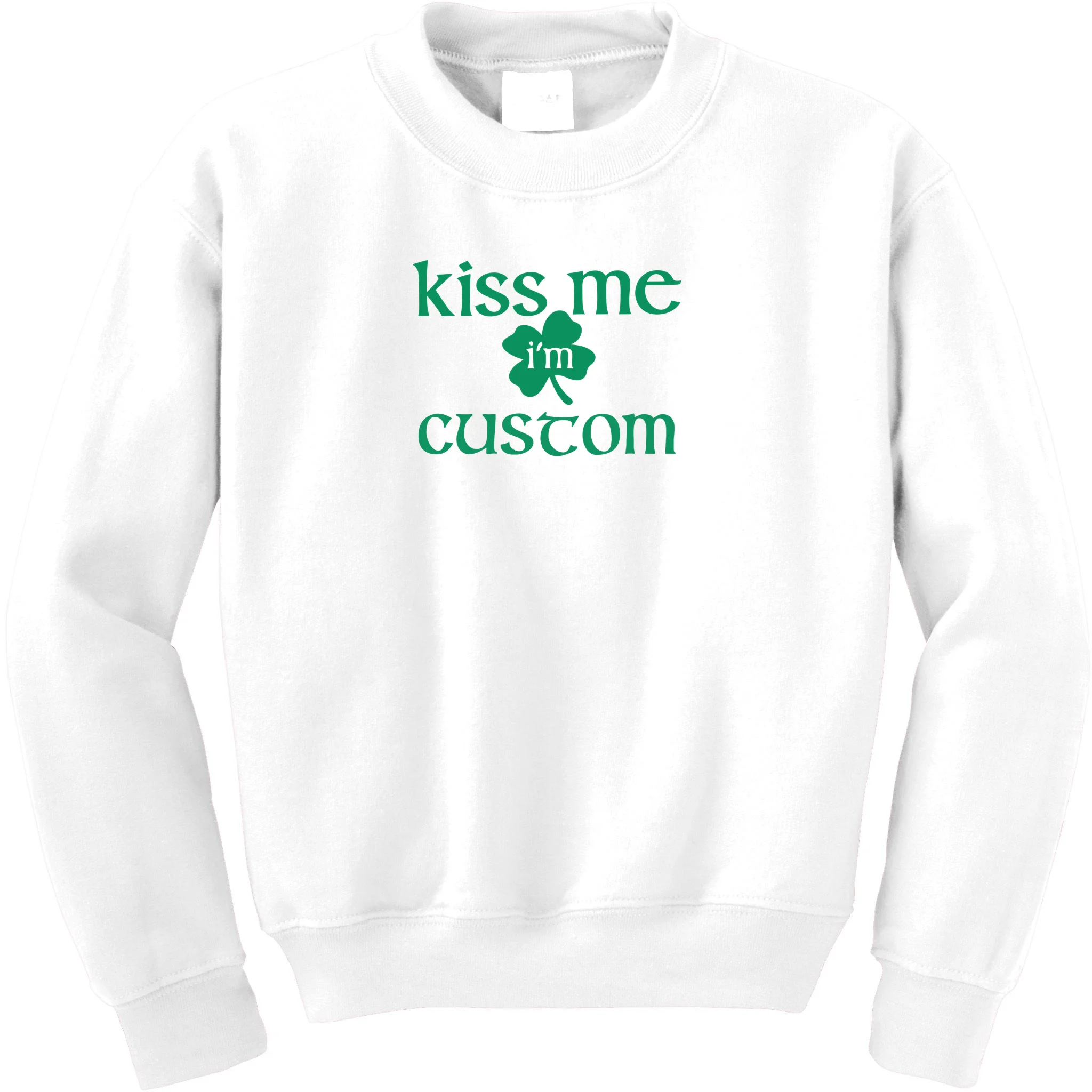 Kiss Me I'm Irish Custom Text St. Patrick's Day Kids Sweatshirt - Front