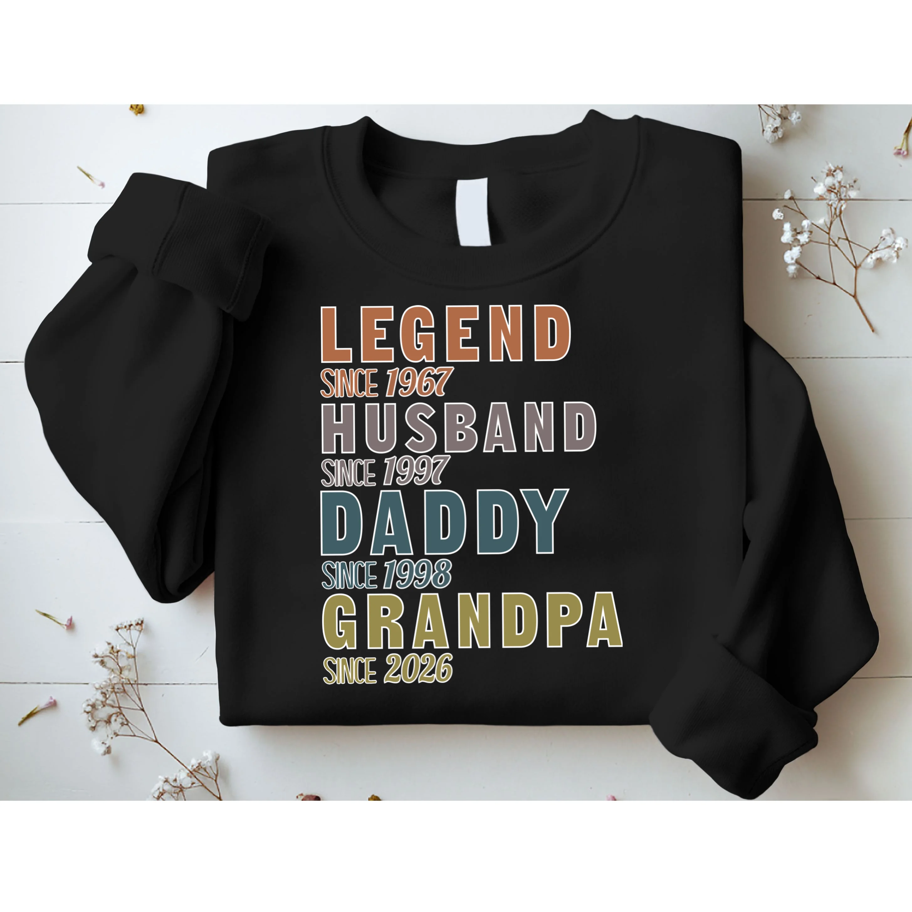 LEGEND HUSBAND DADDY GRANDPA Since 1967 1997 1998 2026 Custom Personalized Year Sweatshirt - Front 1