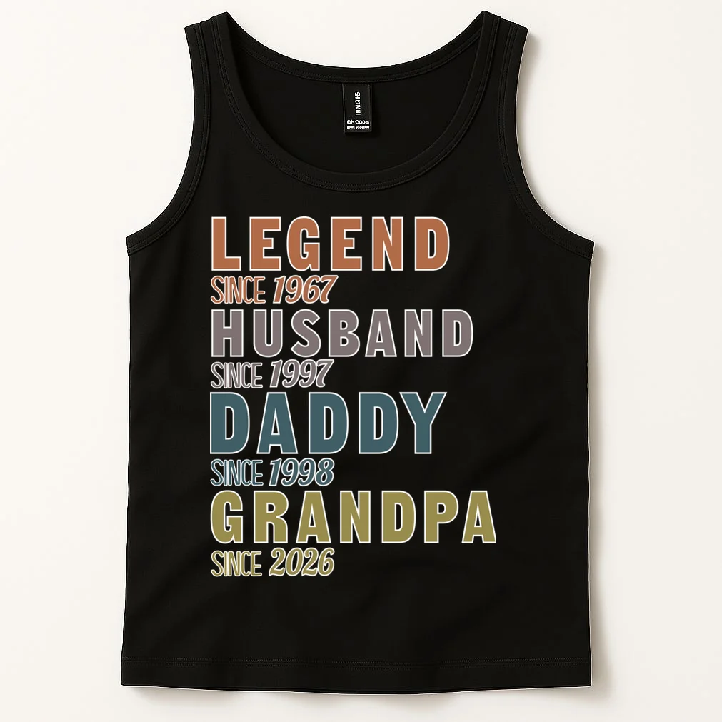 LEGEND HUSBAND DADDY GRANDPA Since 1967 1997 1998 2026 Custom Personalized Year Tank Top - Front 1