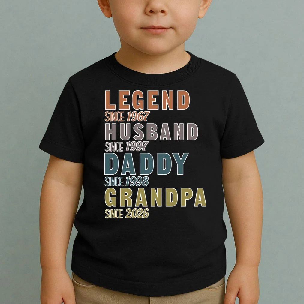 LEGEND HUSBAND DADDY GRANDPA Since 1967 1997 1998 2026 Custom Personalized Year Toddler T-Shirt - Front 1