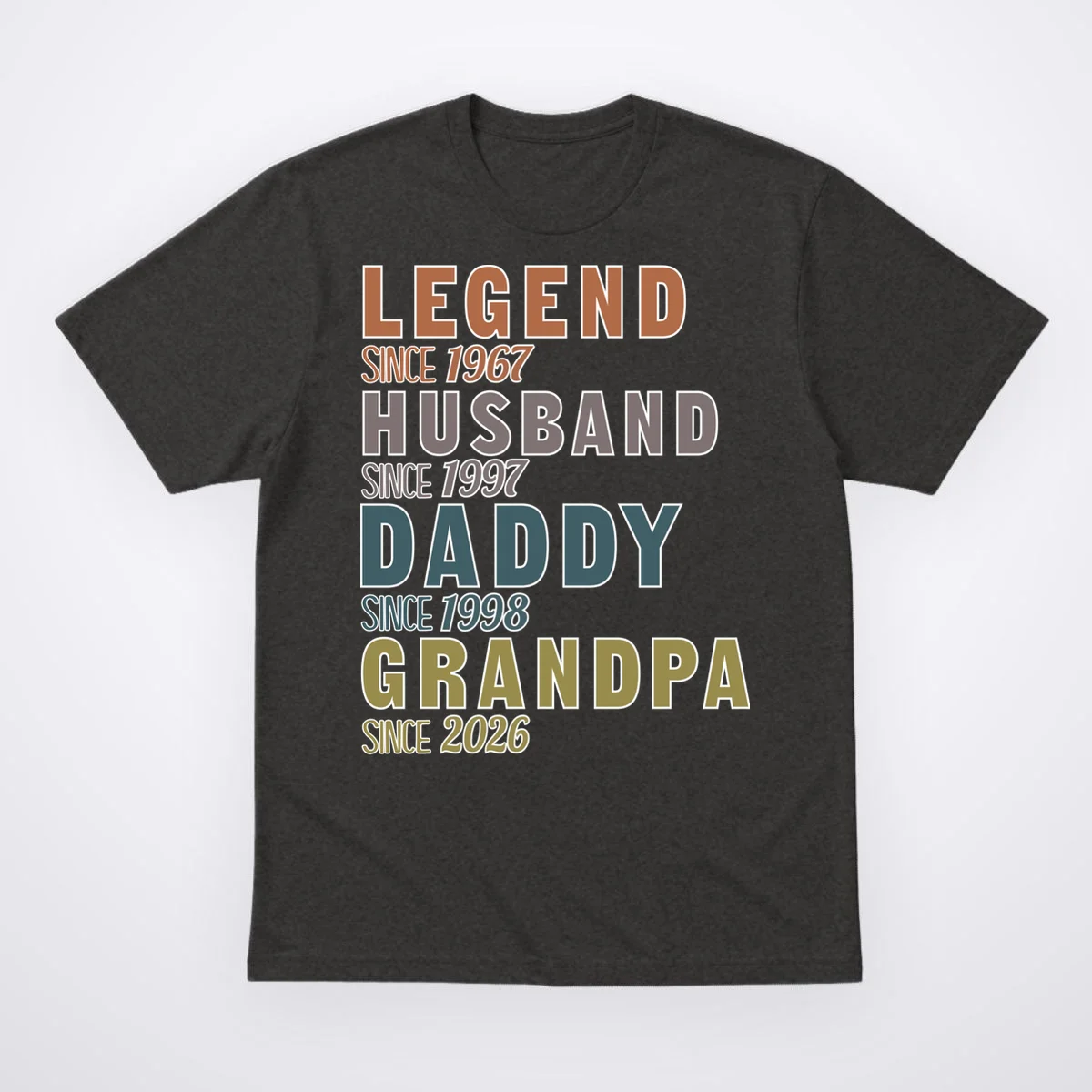 LEGEND HUSBAND DADDY GRANDPA Since 1967 1997 1998 2026 Custom Personalized Year T-Shirt - Front