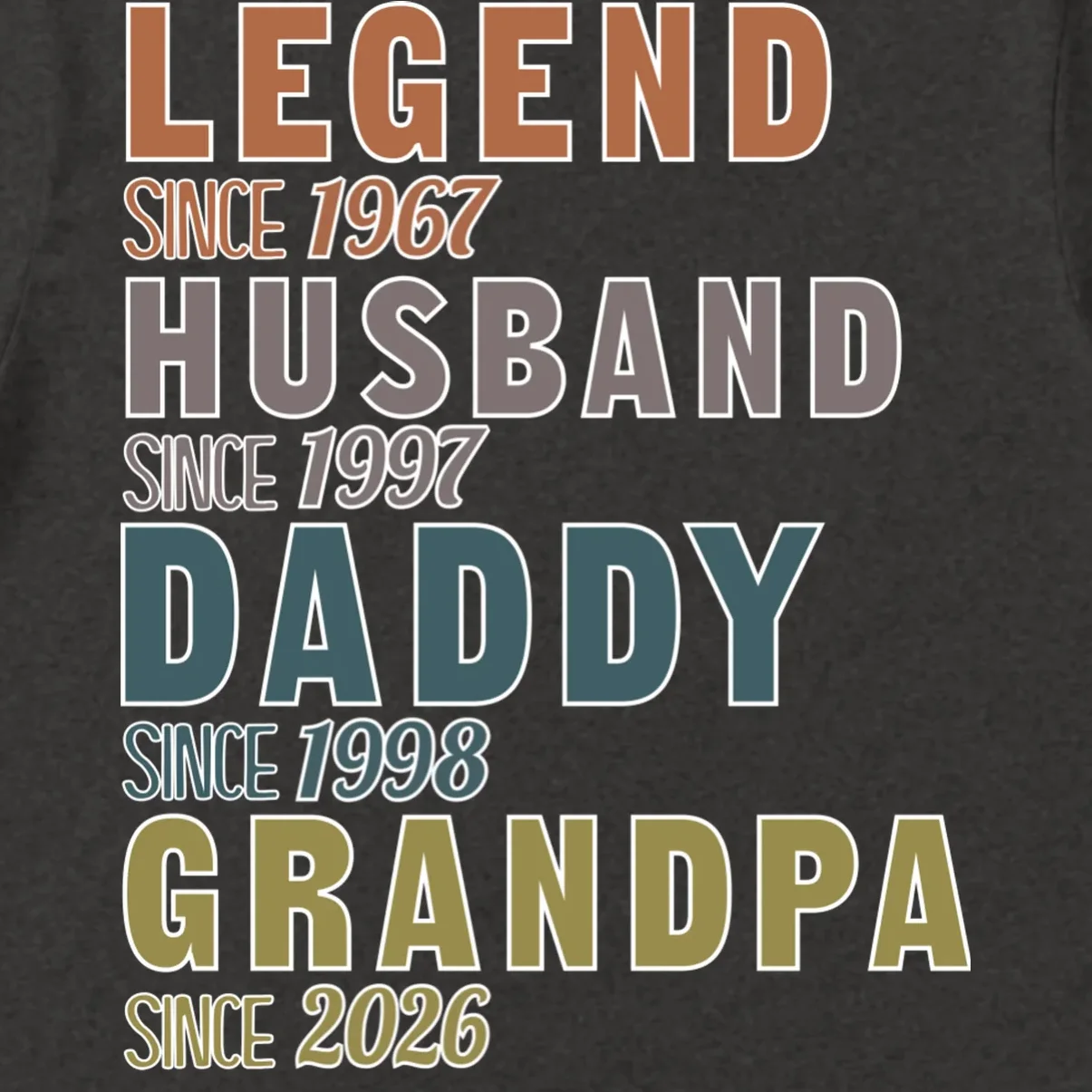 LEGEND HUSBAND DADDY GRANDPA Since 1967 1997 1998 2026 Custom Personalized Year Men's T-Shirt - Front - Close-up