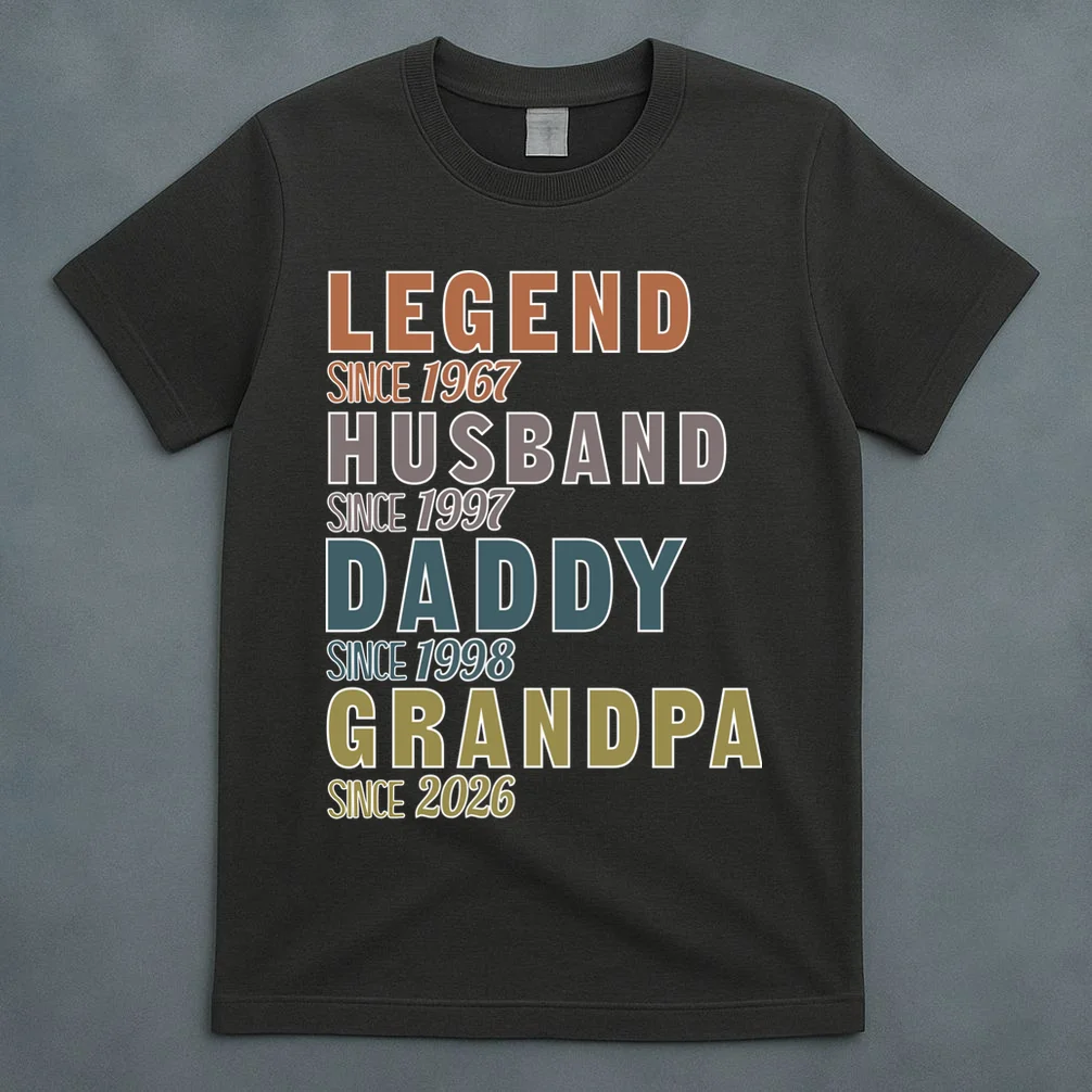 LEGEND HUSBAND DADDY GRANDPA Since 1967 1997 1998 2026 Custom Personalized Year T-Shirt - Front 5