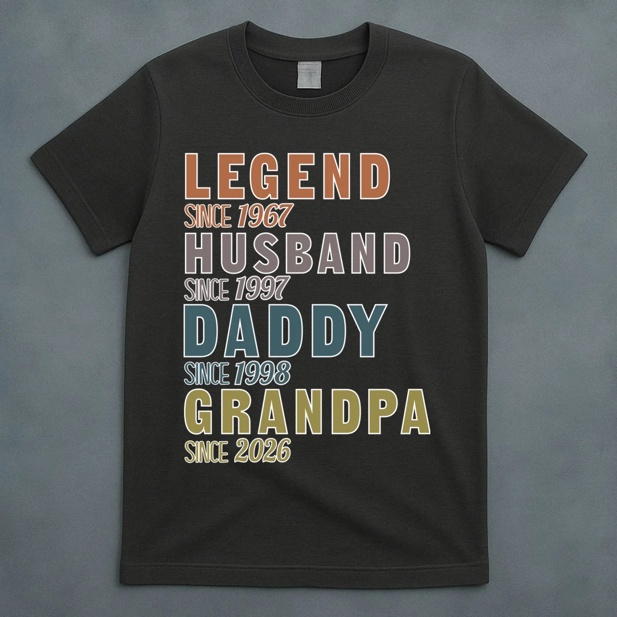 LEGEND HUSBAND DADDY GRANDPA Since 1967 1997 1998 2026 Custom Personalized Year T-Shirt - Front 5
