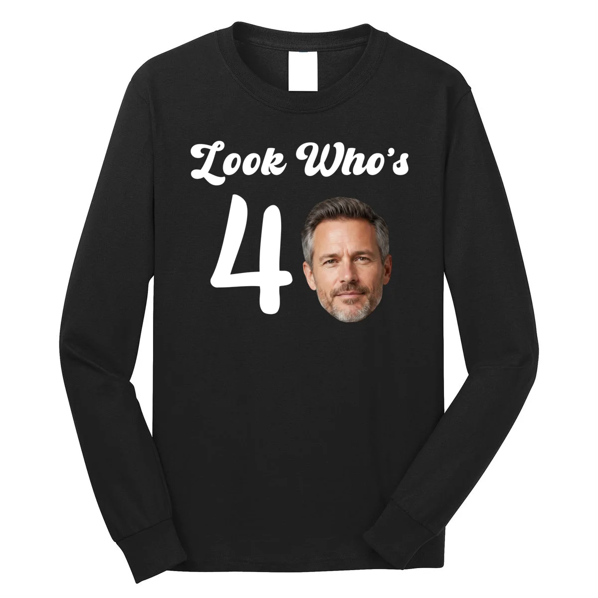 Look Who's Funny Custom Face Birthday Long Sleeve Shirt - Front