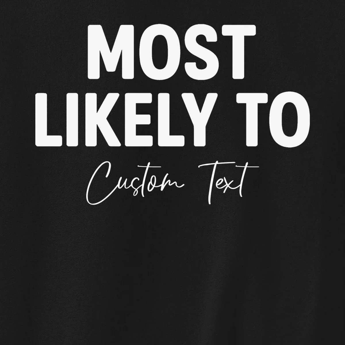 Most Likely To Personalized Men's Sweatshirt - Front - Close-up