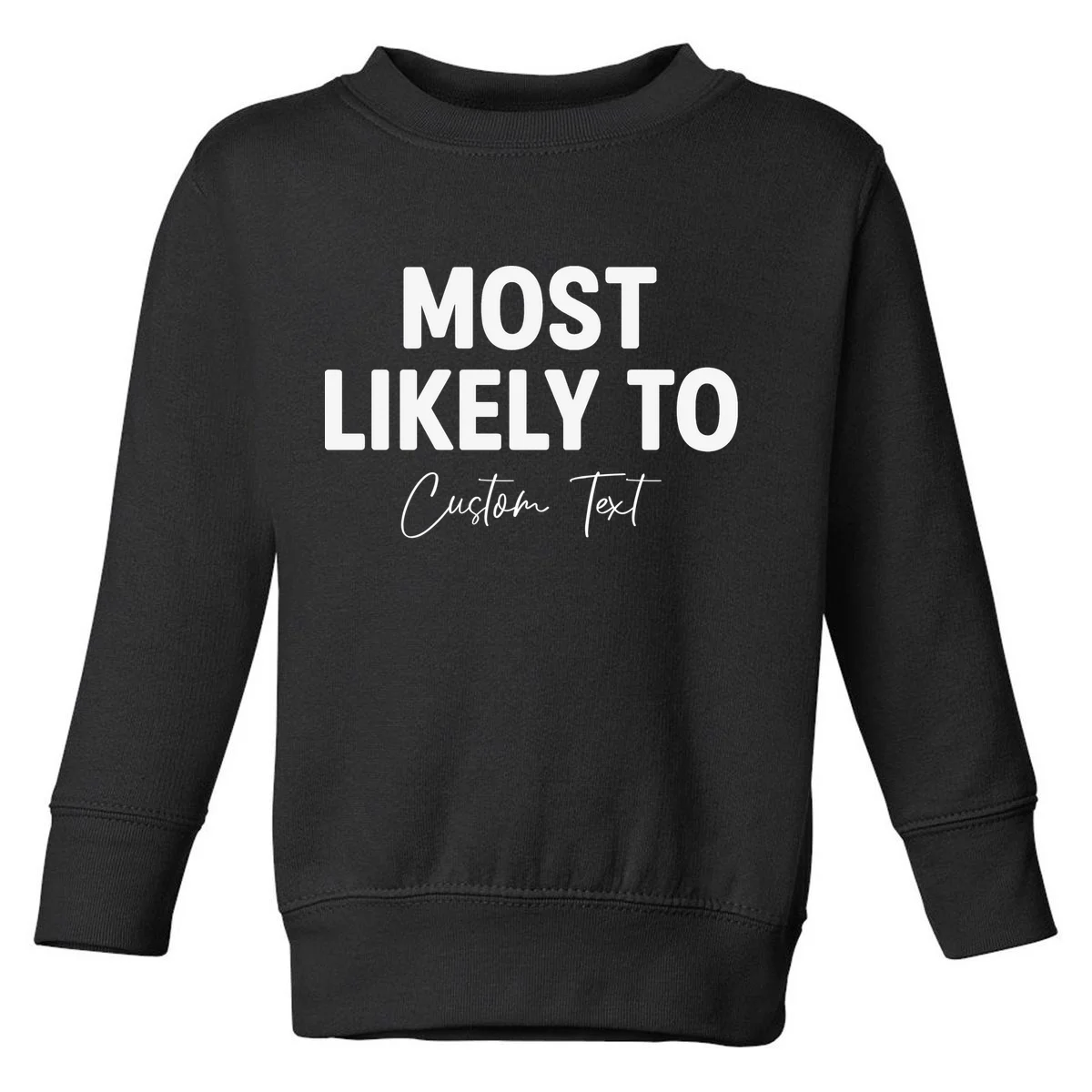 Most Likely To Personalized Toddler Sweatshirt - Front