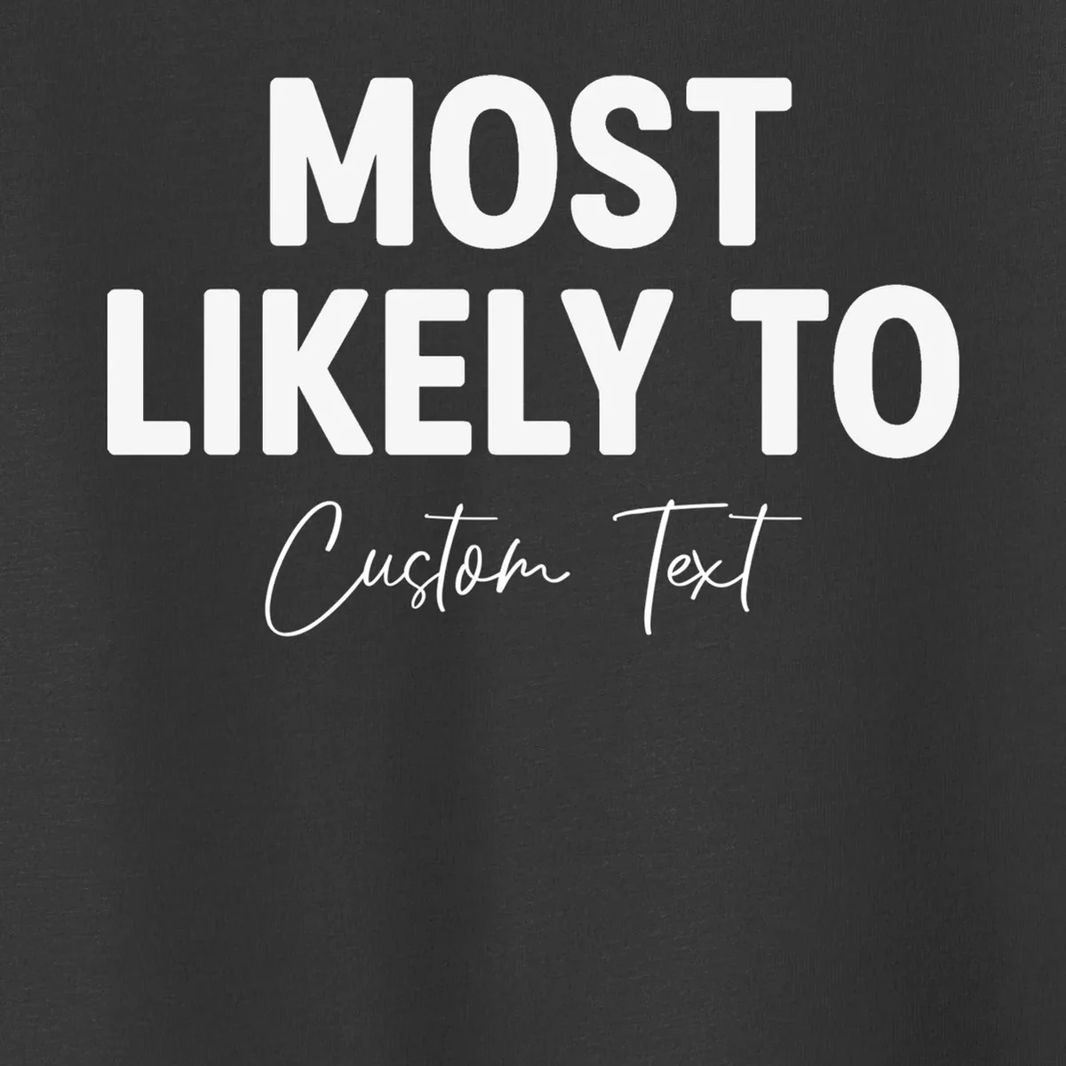 Most Likely To Personalized Toddler T-Shirt - Front - Close-up