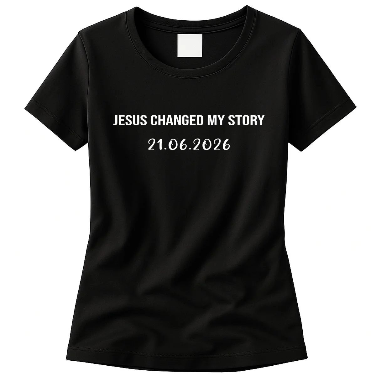Jesus Changed My Story – Custom Date Typography Women's T-Shirt - Front
