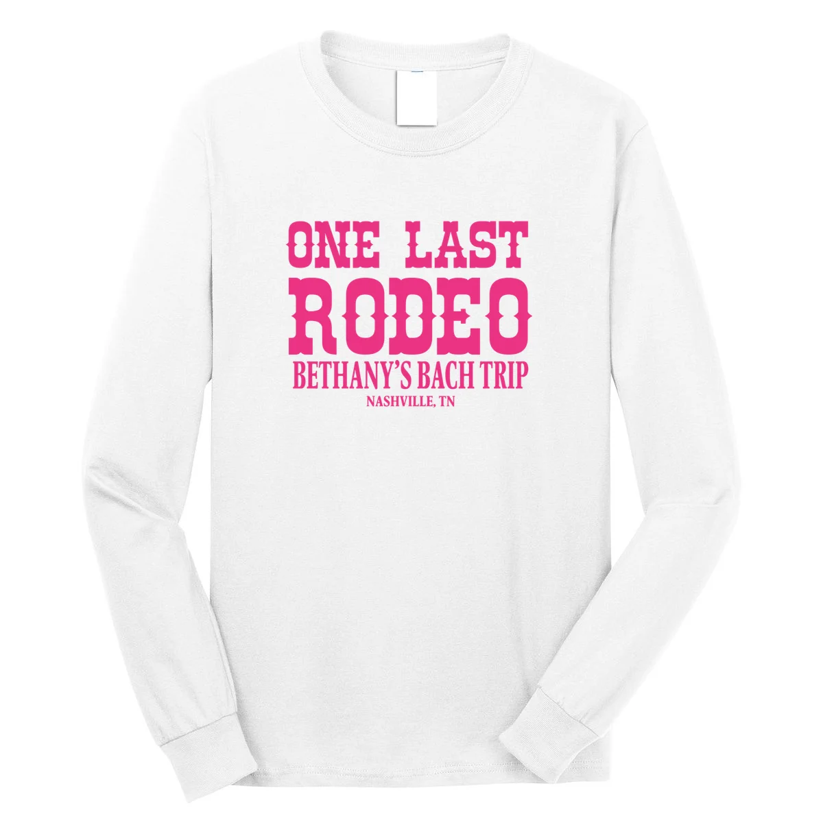 ONE LAST RODEO Bach Trip Nashville Customizable Long Sleeve Shirt - Front