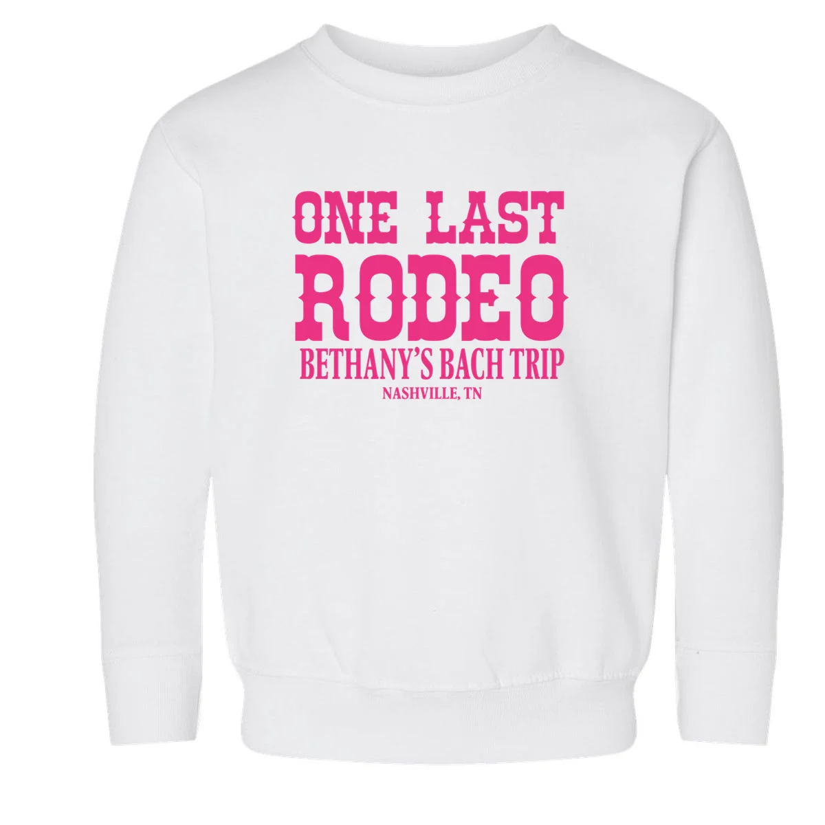 ONE LAST RODEO Bach Trip Nashville Customizable Toddler Sweatshirt - Front