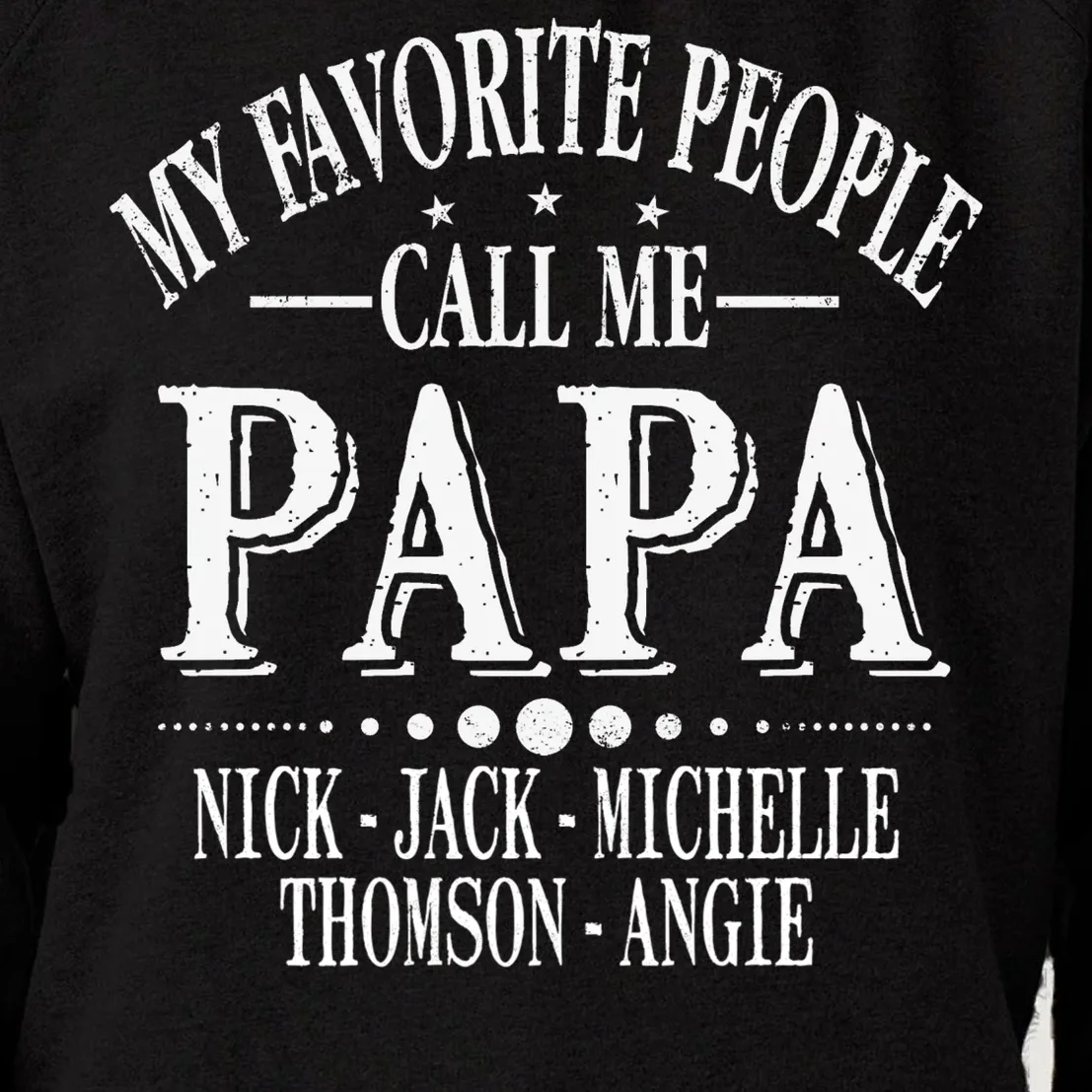 Personalized My Favorite People Call Me Papa Custom Dad, Women's Sweatshirt - Front - Close-up