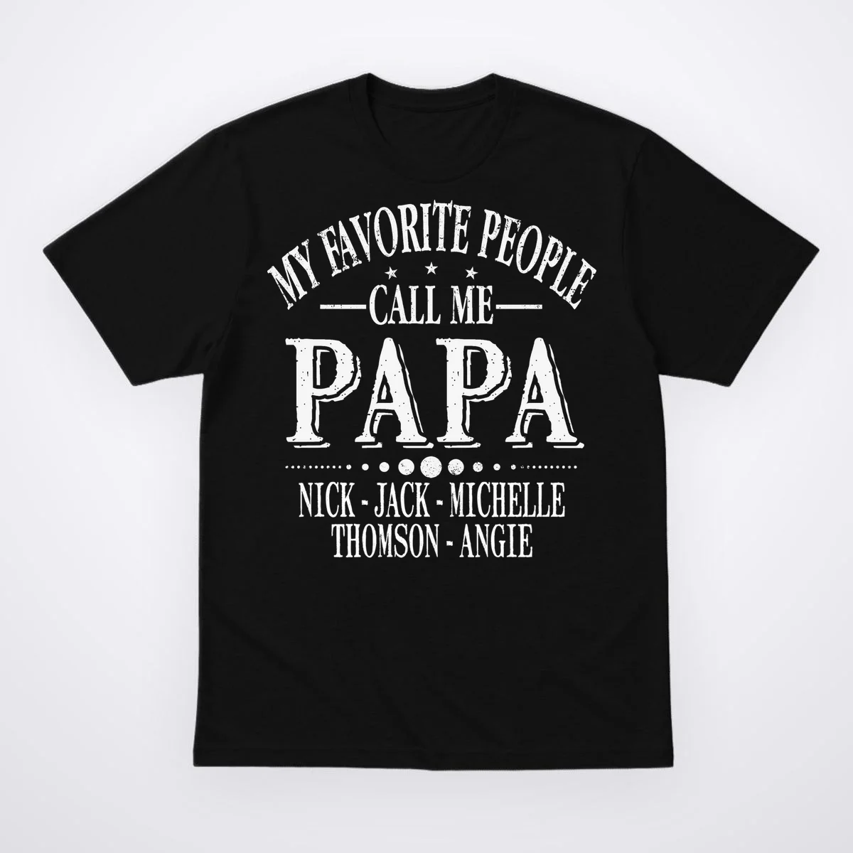 Personalized My Favorite People Call Me Papa Custom Dad, Men's T-Shirt - Front
