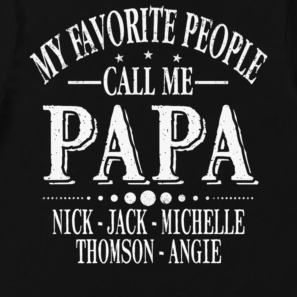 Personalized My Favorite People Call Me Papa Custom Dad, Men's T-Shirt - Front - Close-up
