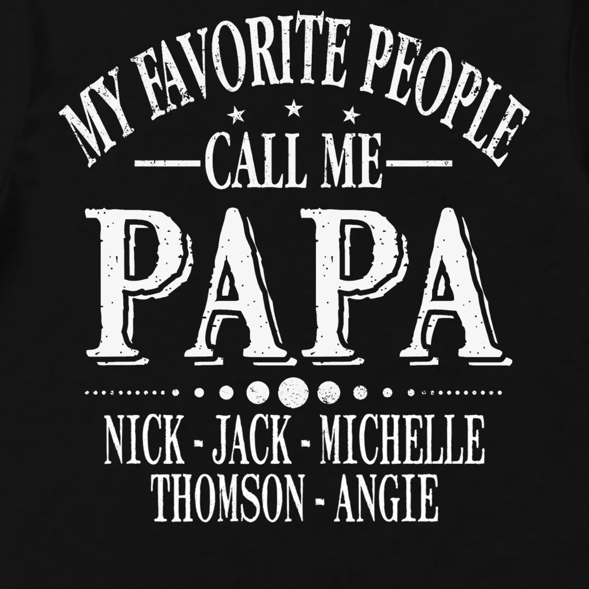 Personalized My Favorite People Call Me Papa Custom Dad, Men's T-Shirt - Front - Close-up