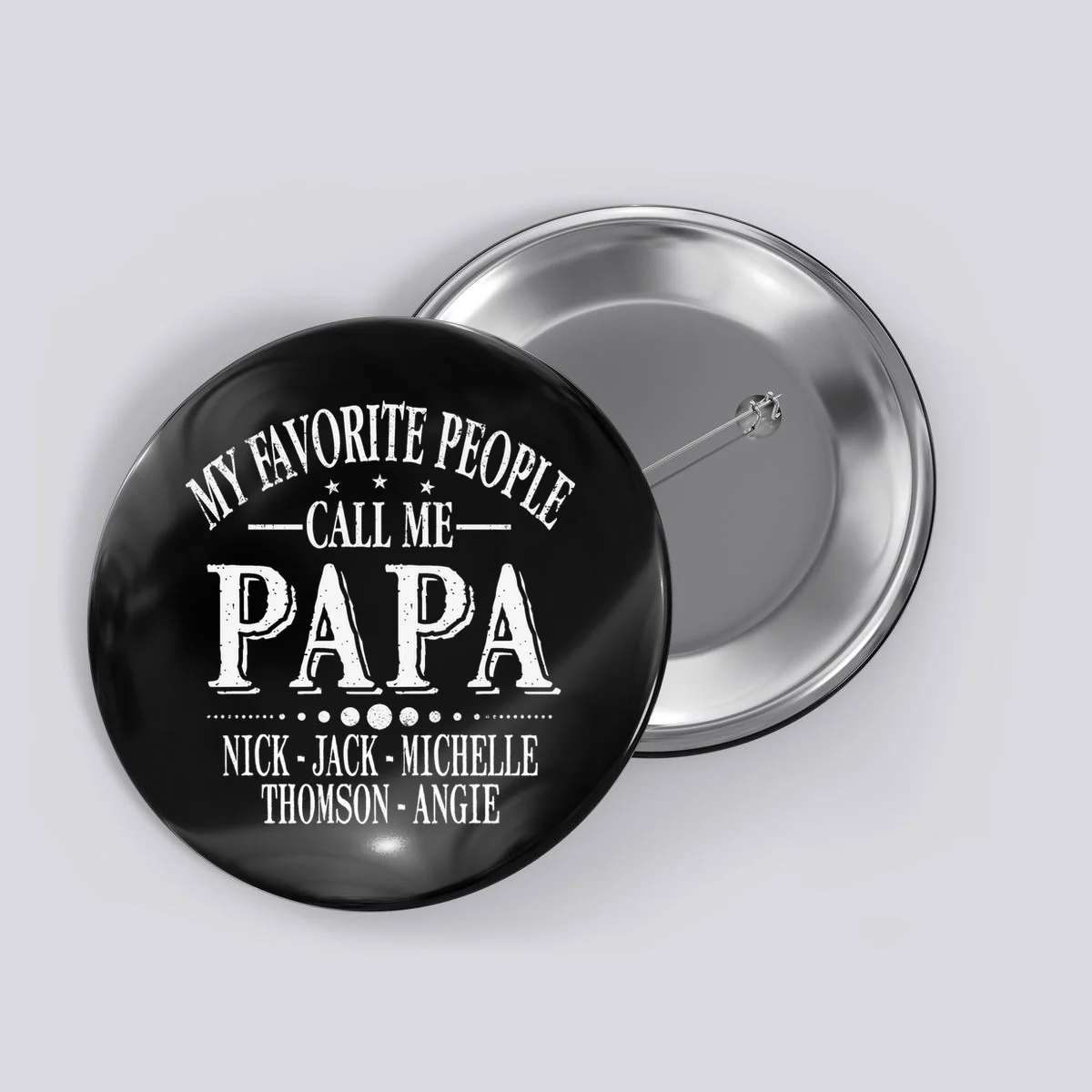 Personalized My Favorite People Call Me Papa Custom Dad, Button - Front