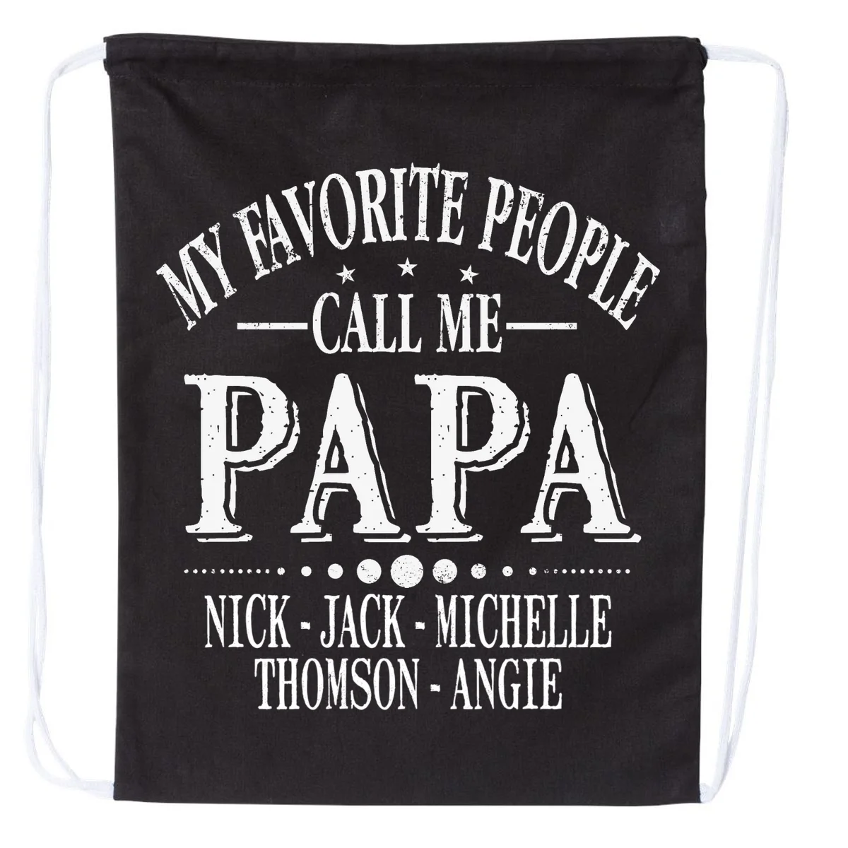 Personalized My Favorite People Call Me Papa Custom Dad, Drawstring Bag - Front