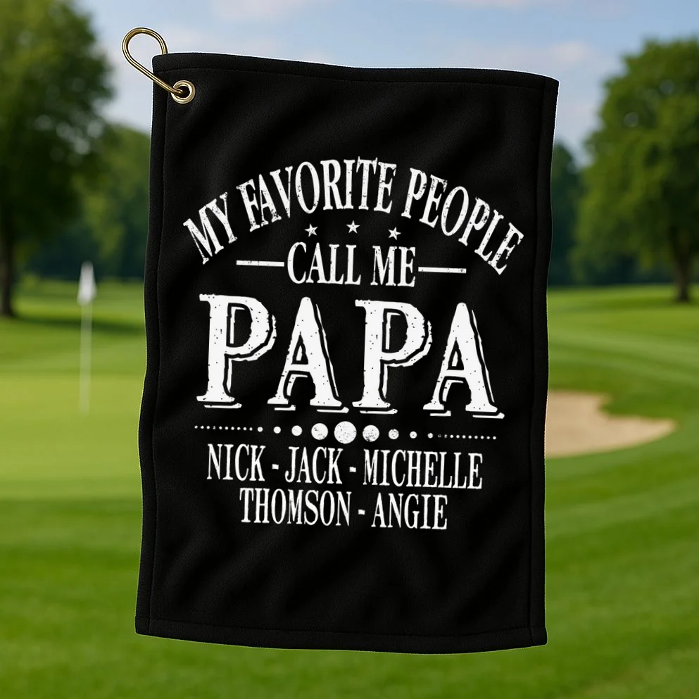 Personalized My Favorite People Call Me Papa Custom Dad, Golf Towel - Front 1