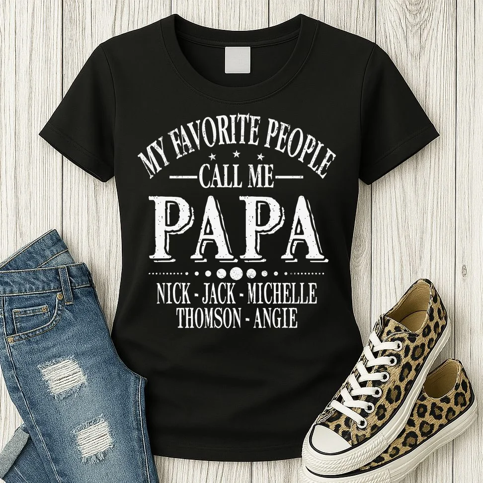 Personalized My Favorite People Call Me Papa Custom Dad, Women's T-Shirt - Front 2