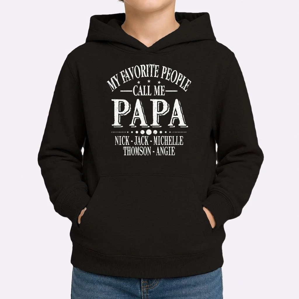 Personalized My Favorite People Call Me Papa Custom Dad, Kids Hoodie - Front 1