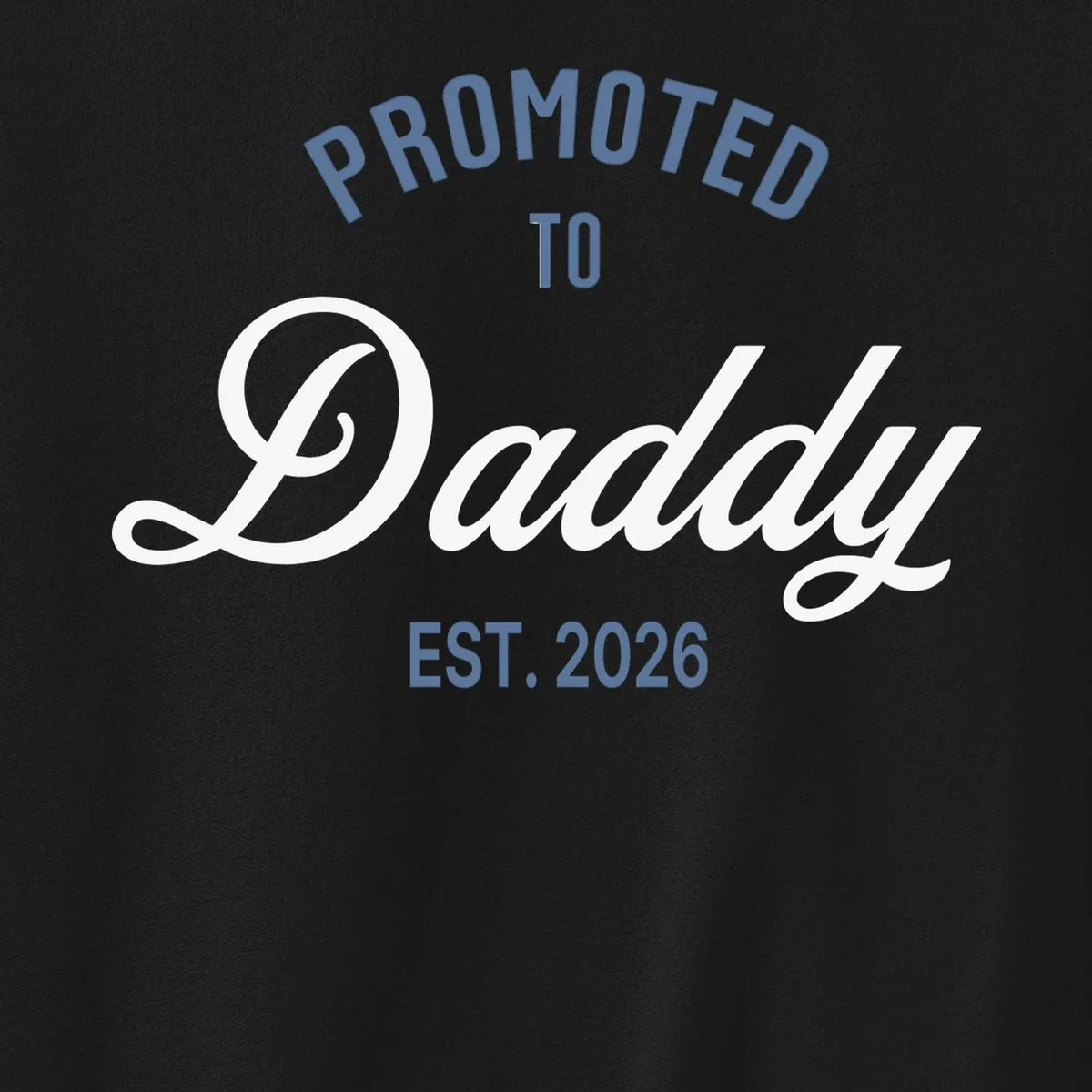 Promoted To Daddy Personalized Men's Sweatshirt Gift - Front - Close-up