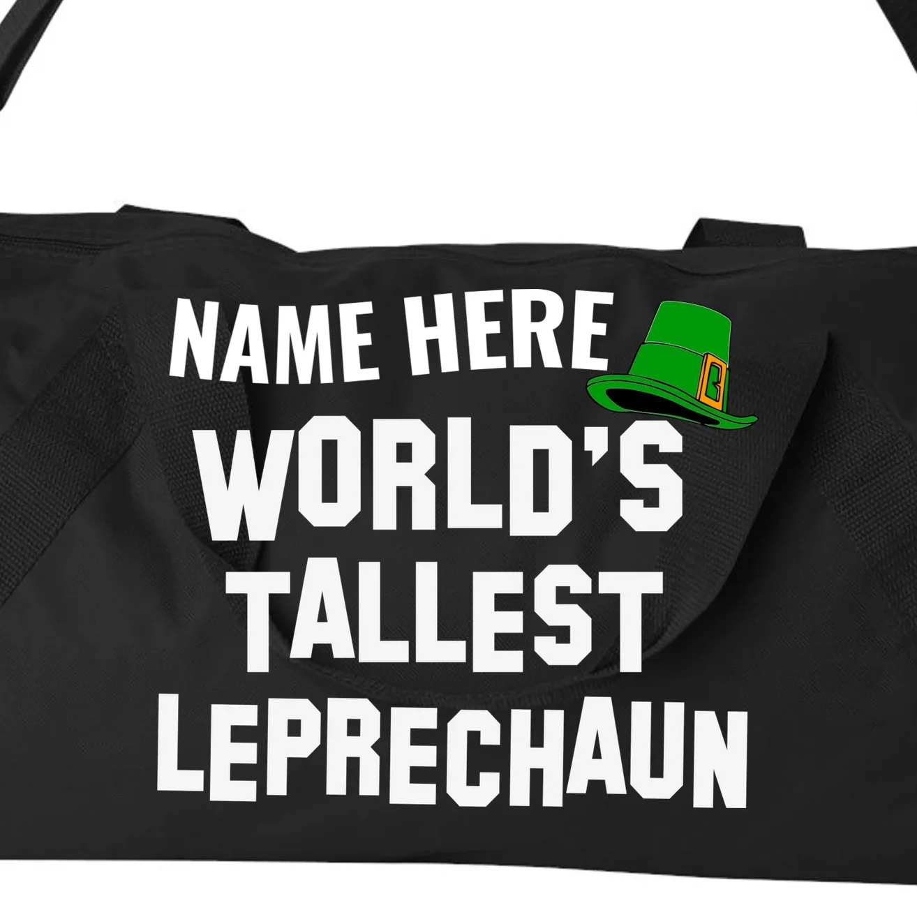 Personalized World's Tallest Leprechaun Custom Name St Patricks Day Duffel Bag - Front - Close-up