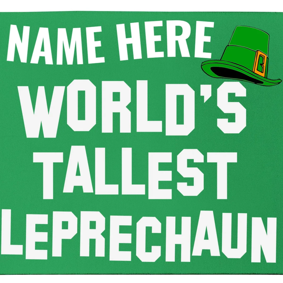 Personalized World's Tallest Leprechaun Custom Name St Patricks Day Mouse Pad - Front - Close-up