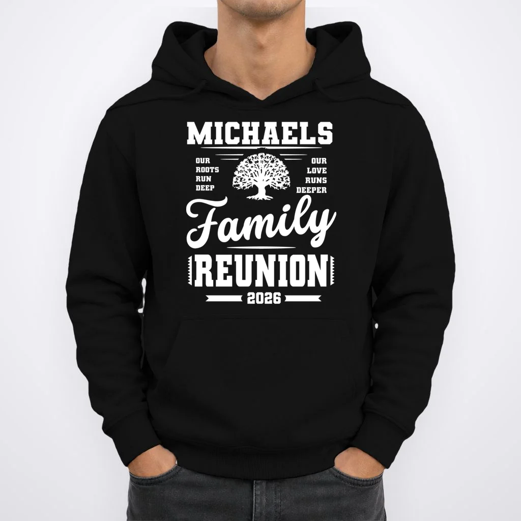 Roots Run Deep Custom Family Reunion Personalized Custom Name and Year Hoodie - Front 1