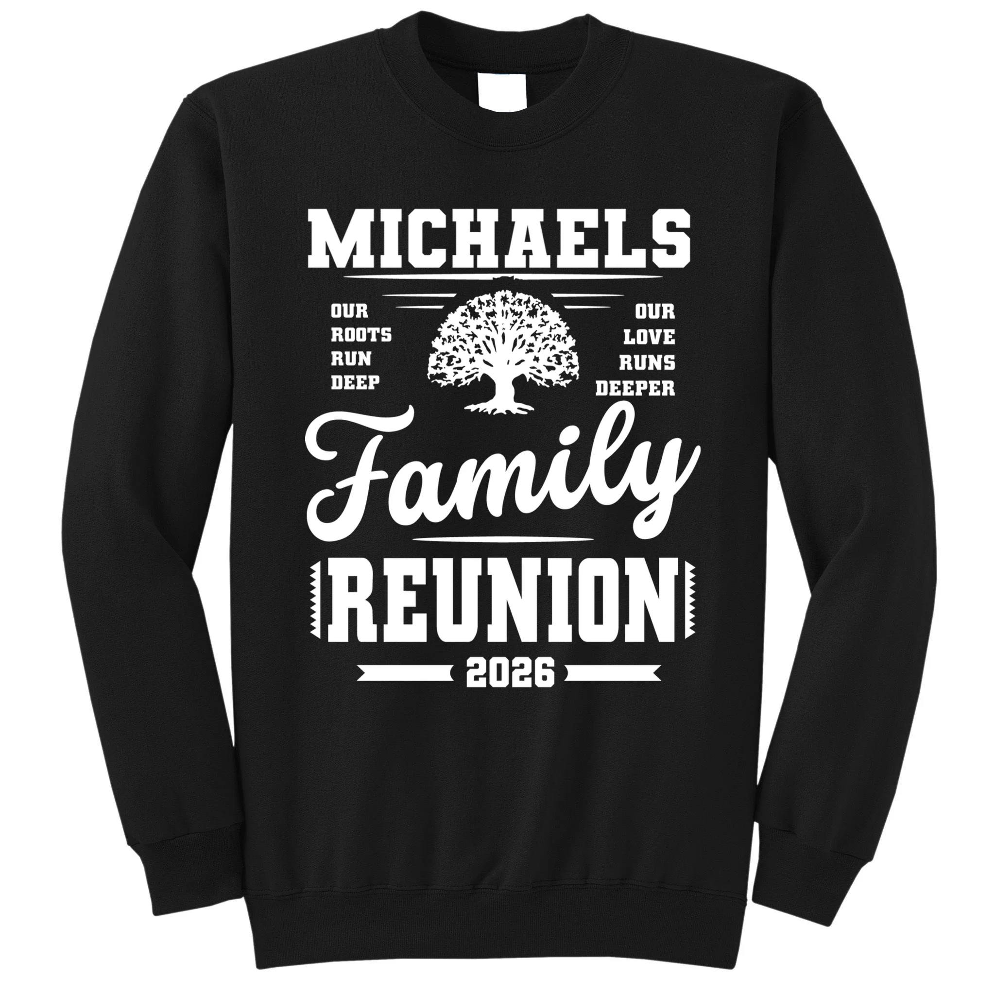 Roots Run Deep Custom Family Reunion Personalized Custom Name and Year Men's Sweatshirt - Front
