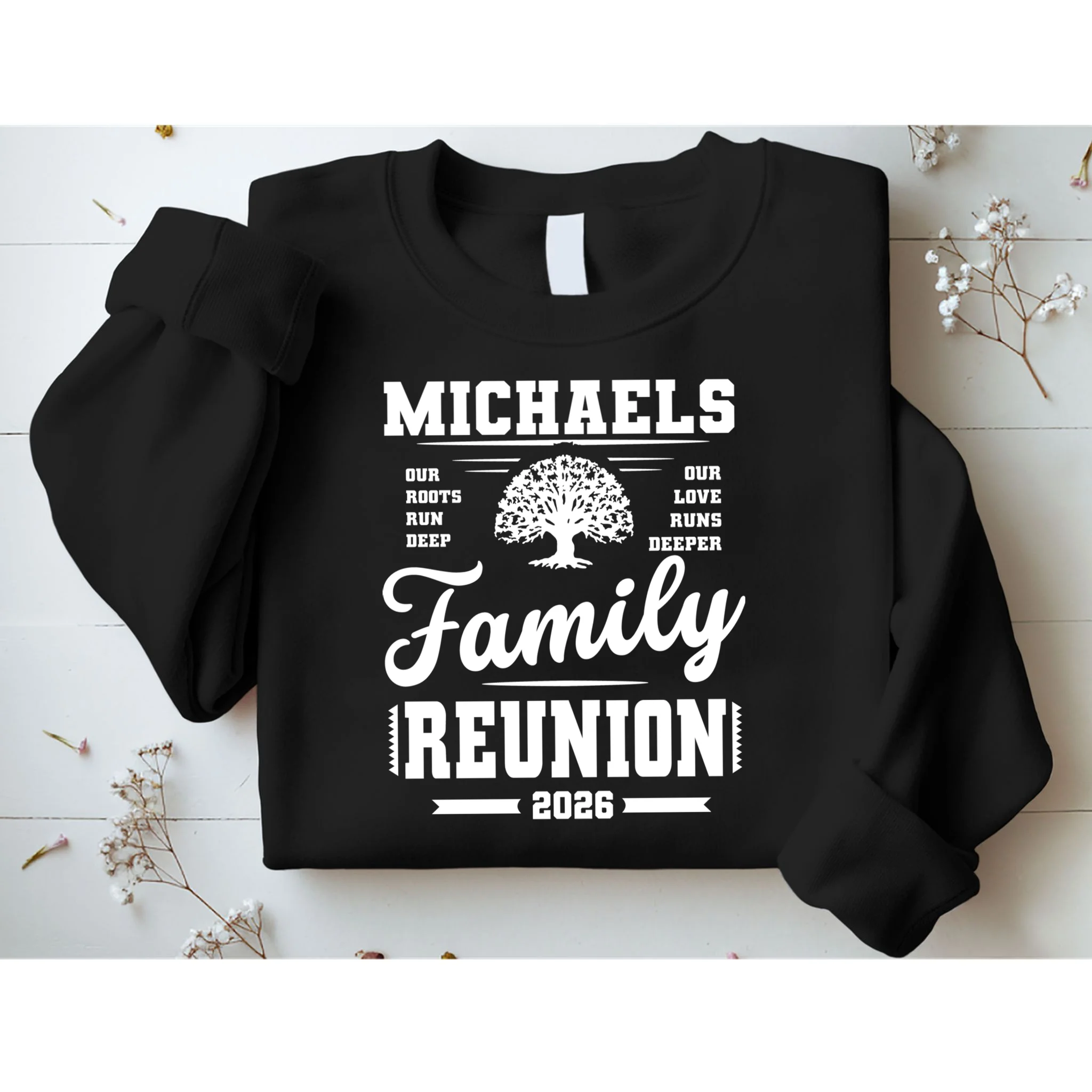 Roots Run Deep Custom Family Reunion Personalized Custom Name and Year Men's Sweatshirt - Front 1