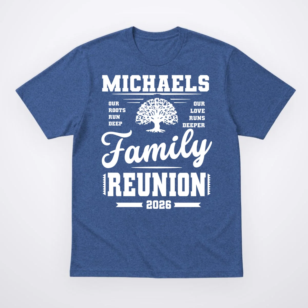 Roots Run Deep Custom Family Reunion Personalized Custom Name and Year T-Shirt - Front