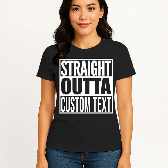 Straight Outta Personalized Women's T-Shirt - Front 3