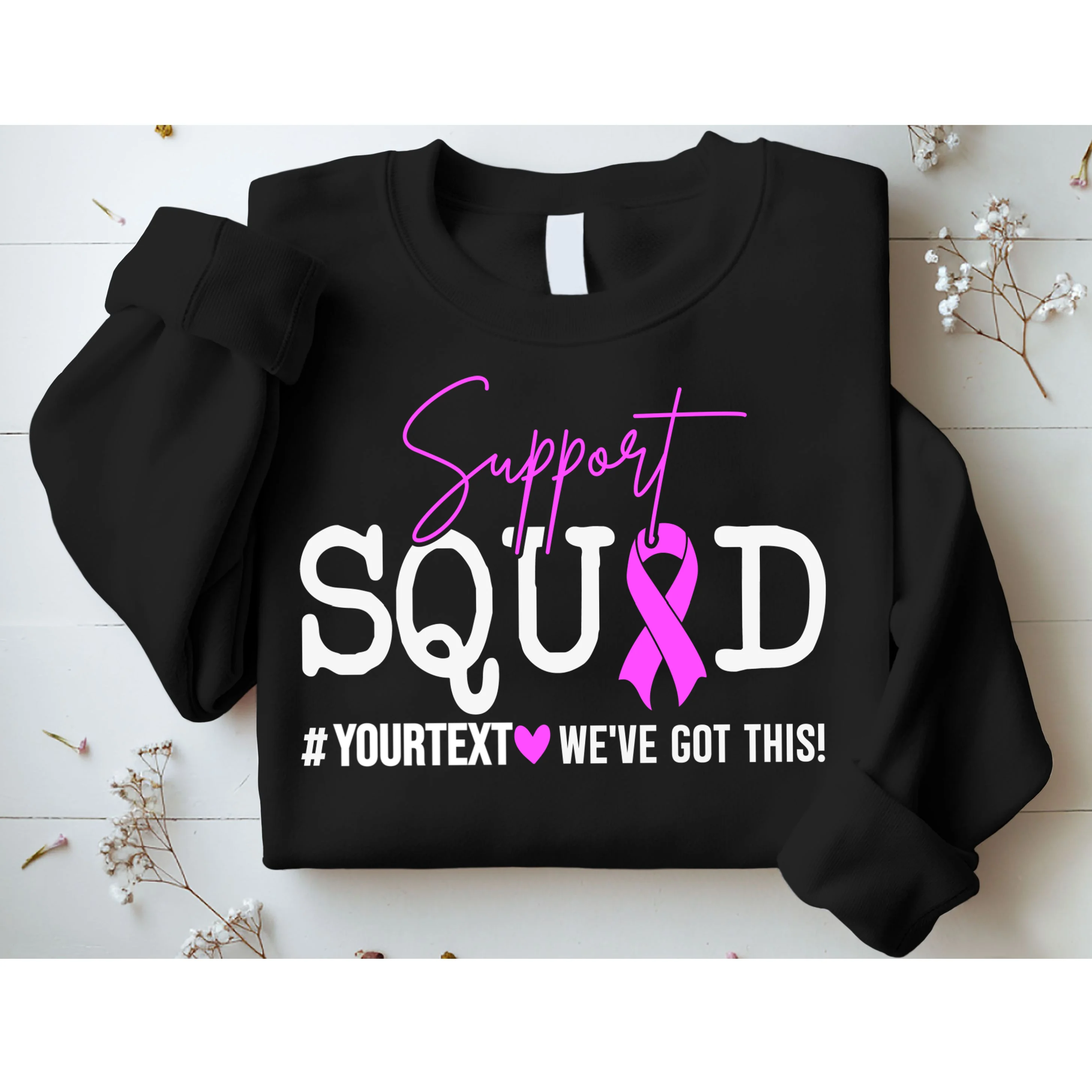 Support Squad Breast Cancer Awareness Pink Ribbon Personalized Custom Text Sweatshirt - Front 1
