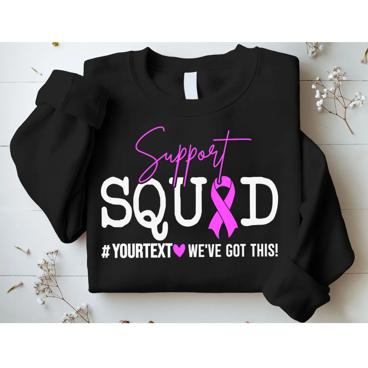 Support Squad Breast Cancer Awareness Pink Ribbon Personalized Custom Text Sweatshirt - Front 1