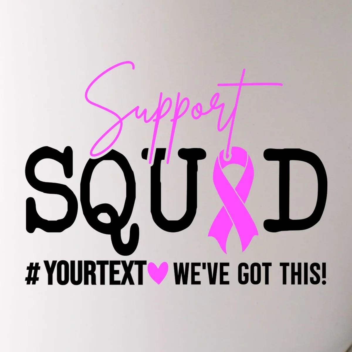Support Squad Breast Cancer Awareness Pink Ribbon Personalized Custom Text Mug - Front - Close-up